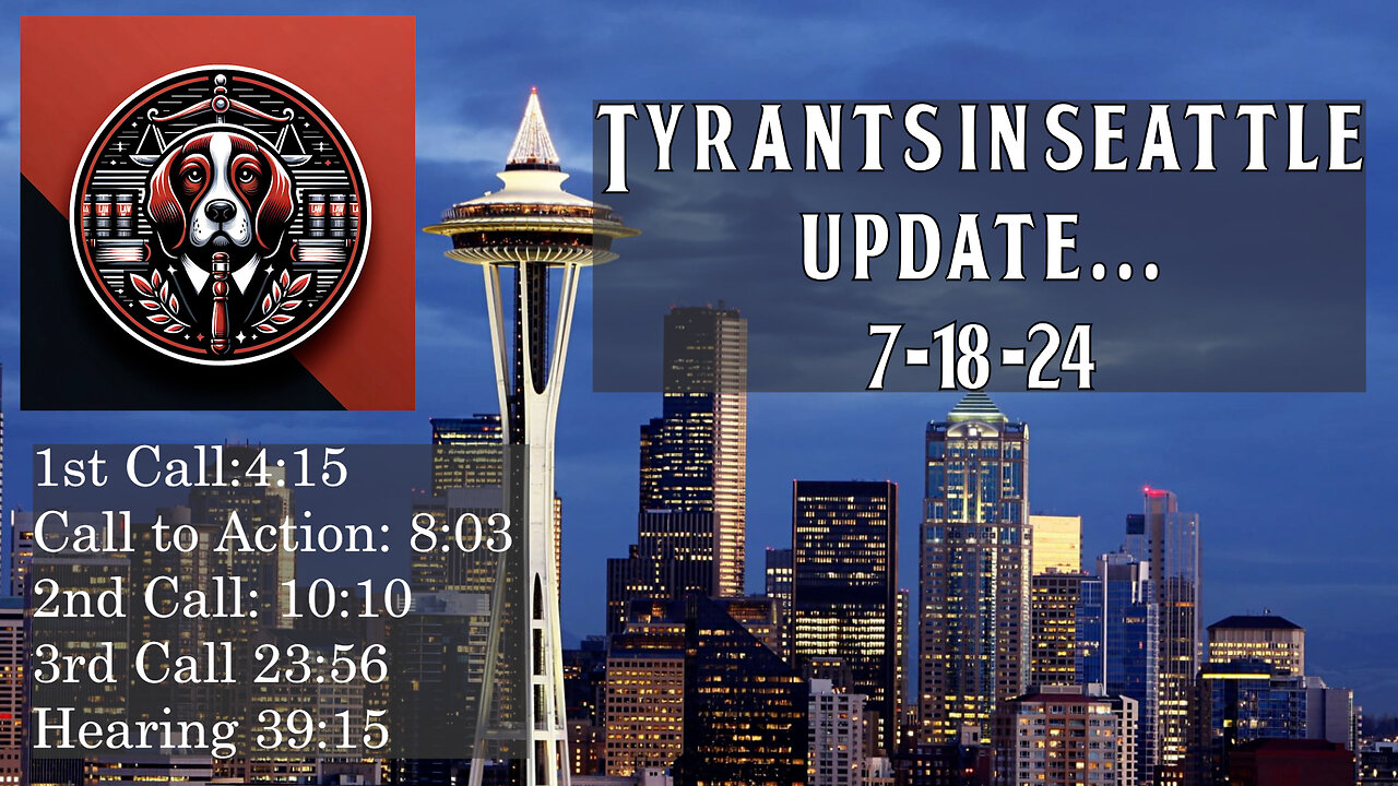 Tyrants in Seattle - Kurt Hearing/Update - Call to Action
