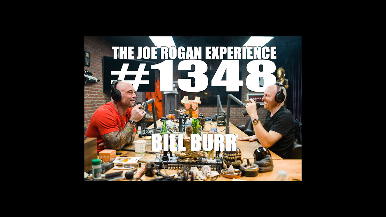 1348 - Bill Burr - The Joe Rogan Experience | Podcast