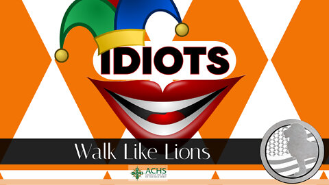 "Idiots" Walk Like Lions Christian Daily Devotion with Chappy Sep 13, 2022