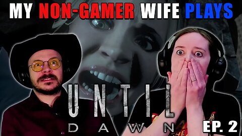 Our First Survivor Casualty?! | My Non-Gamer Wife Plays Until Dawn | Ep. 2