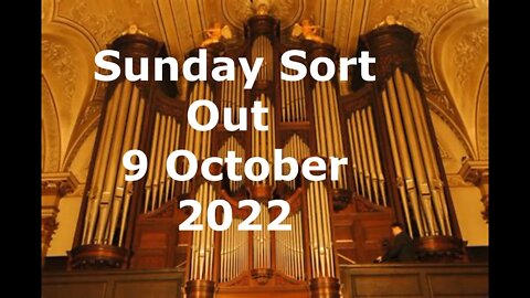 Sunday Sort Out 9 October 2022