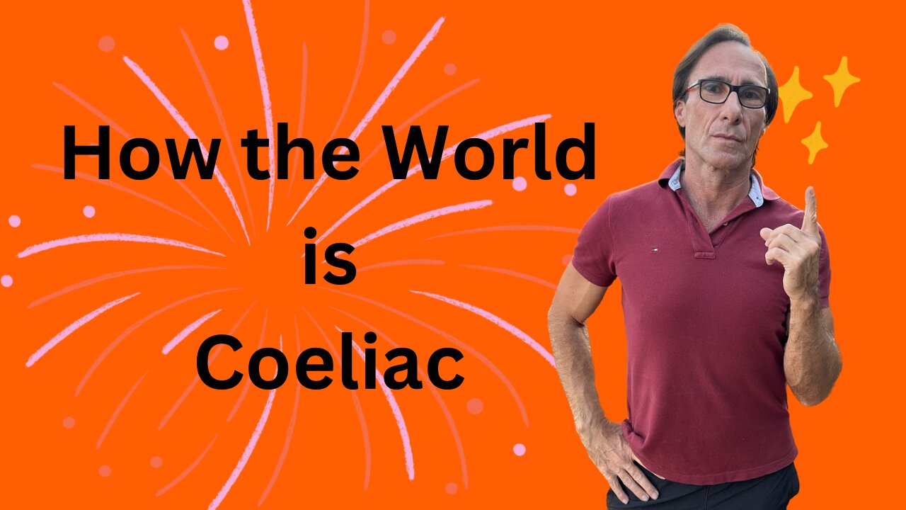 How the Whole World is Celiac