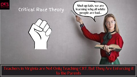 Teachers in Virginia are Not Only Teaching CRT, But They Are Enforcing it to the Parents