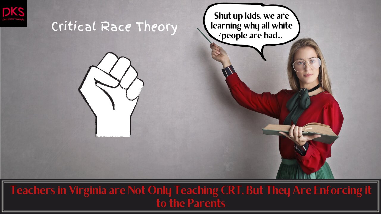 Teachers in Virginia are Not Only Teaching CRT, But They Are Enforcing it to the Parents