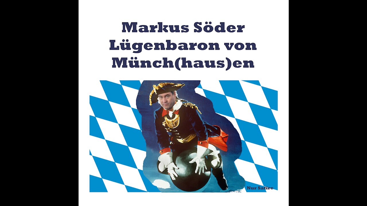 Markus Söder Lügenbaron von Münch(haus)en einer der größten Hetzer und Lügner vor dem Herrn