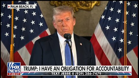 TRUMP - I HAVE AN OBLIGATION FOR ACCOUNTABILITY