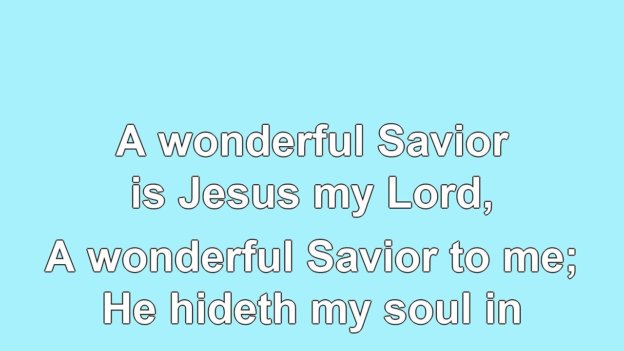 A Wonderful Savior is Jesus My Lord 4 Verses