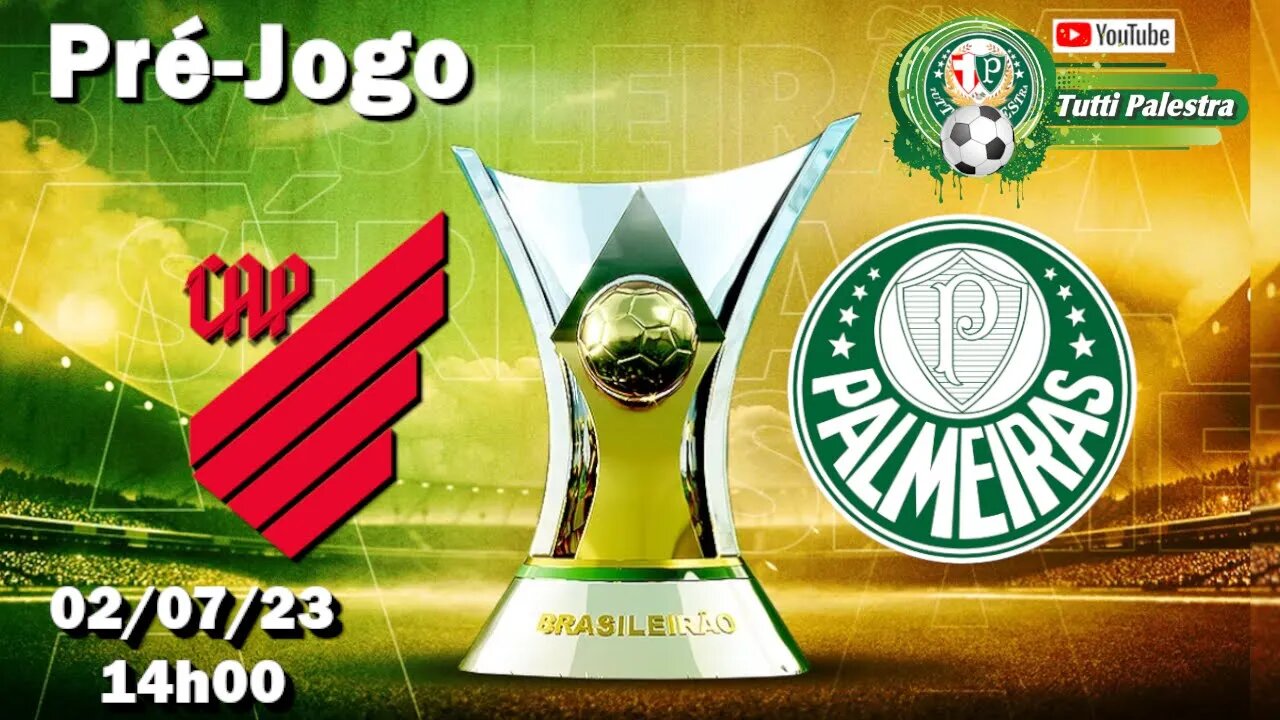 Pré-Jogo Athletico PR x Palmeiras: onde assistir ao vivo, horário e escalações