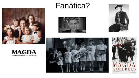 Magda Goebbels - O fanatismo levado ao extremo - Live de 15 07 2024