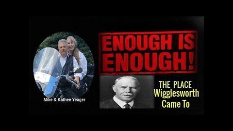 Enough Is Enough - The Place Wigglesworth Came to by Dr Michael H Yeager