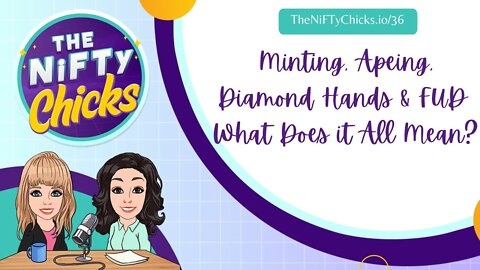 Minting, Apeing, Diamond Hands, & FUD - What Does it All Mean?