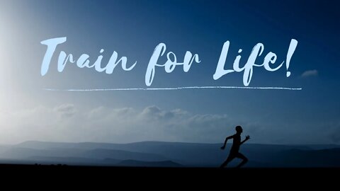 Train for LIFE!