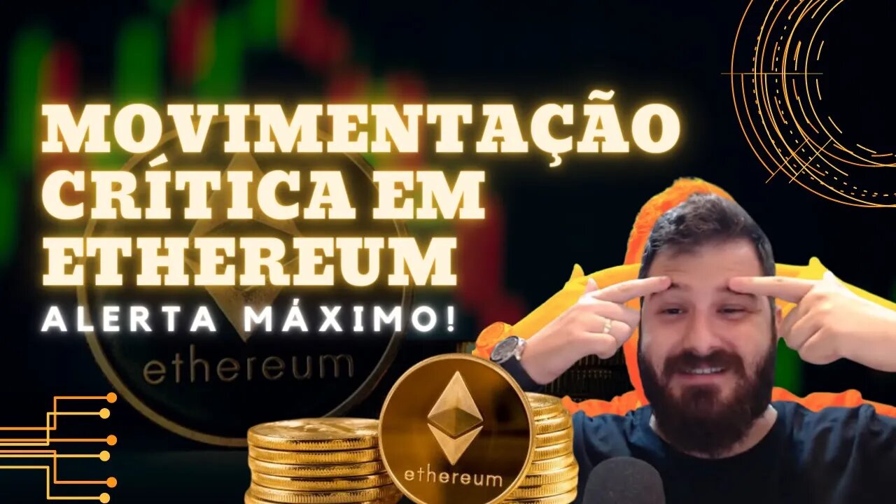 MOVIMENTAÇÃO CRITICA EM ETHEREUM - BITNADA