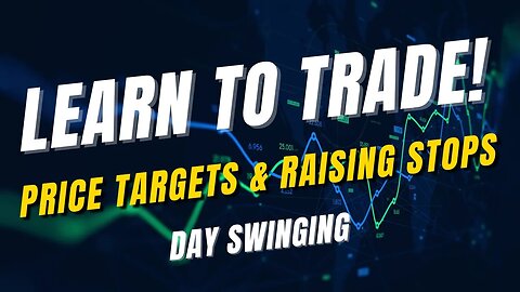 Price Targets & Raising Stops