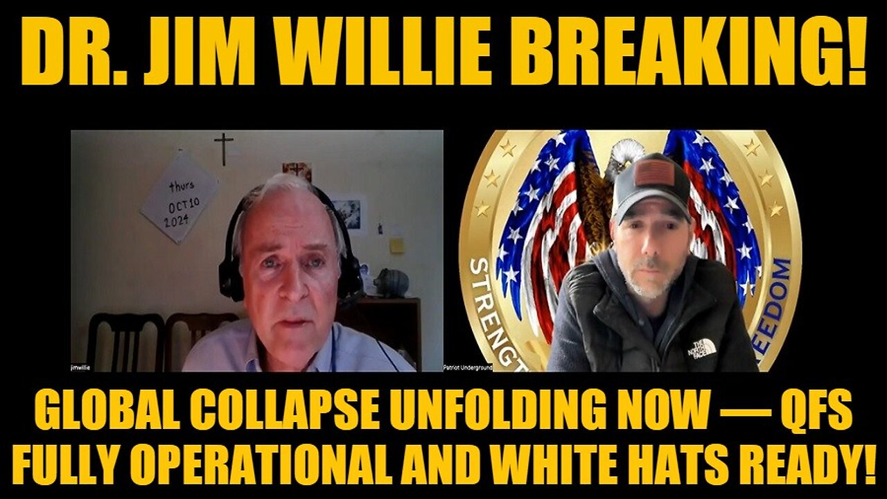 Dr. Jim Willie BREAKING: Global Collapse Unfolding NOW – QFS Fully Operational and White Hats Ready!