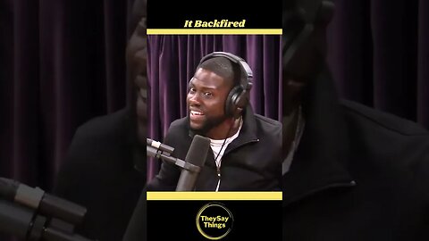 Kevin Hart, It Backfired