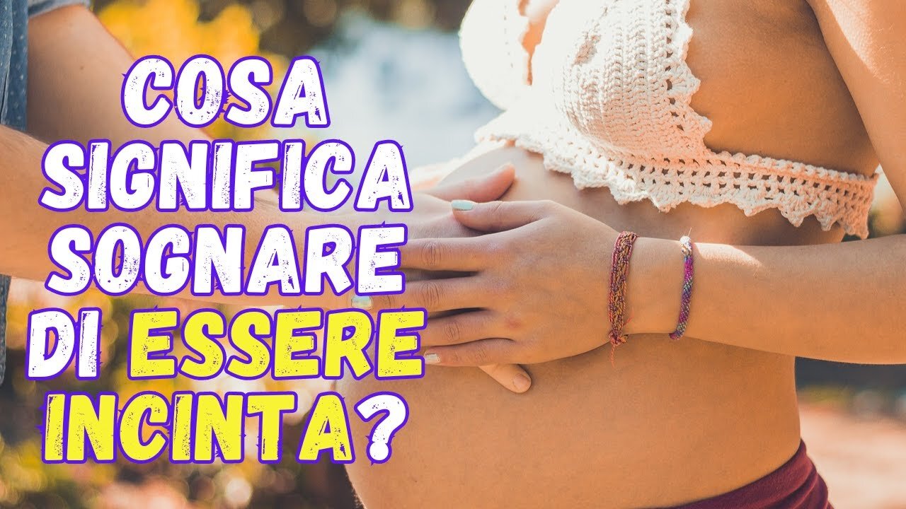 Cosa significa sognare di essere incinta?