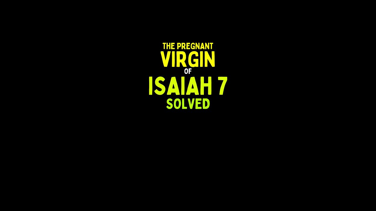 How the Virgin Birth od Isaiah 7 is Real