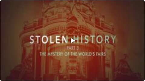 Stolen History | Part 3 | Chapter 2 | The Mystery of the World's Fairs (2021)