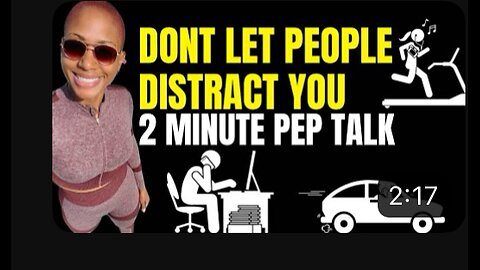 Don’t Let People Distract You! (2 minute motivational speech)