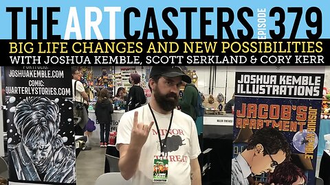 Artcasters 379- Big Life Changes and New Possibilities!