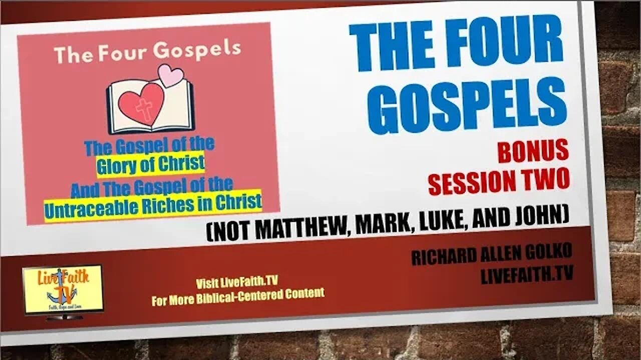 The Four Gospels Bonus 2: The Gospel of the Glories of Christ and the Untraceable Riches of Christ