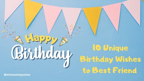 10 Unique and Best Birthday Wishes for Best Friend