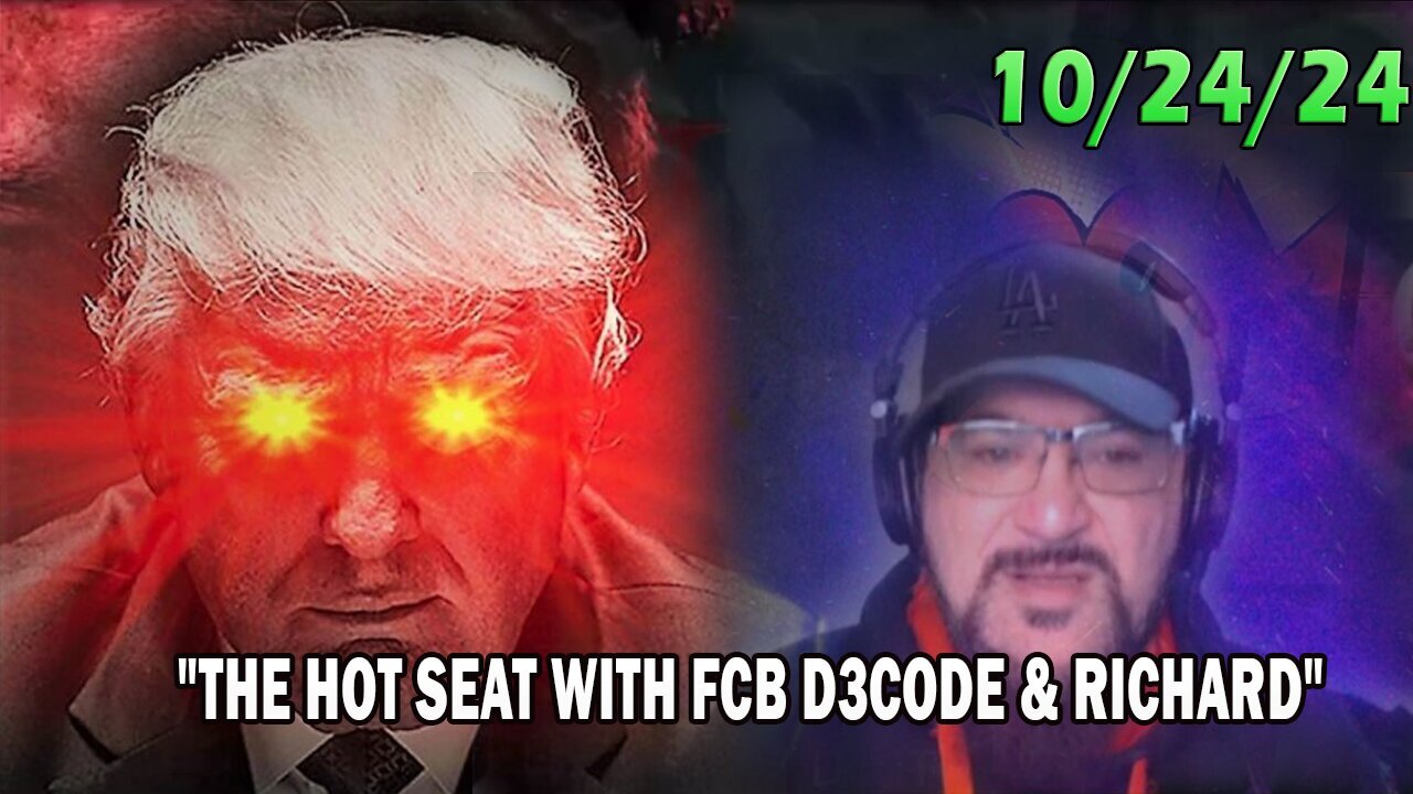 Major Decode Update Today 10.24.24: "THE HOT SEAT WITH FCB D3CODE & RICHARD"