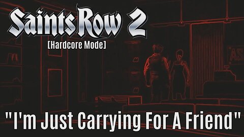 (SR2) I'm Just Carrying For A Friend [Hardcore Mode]