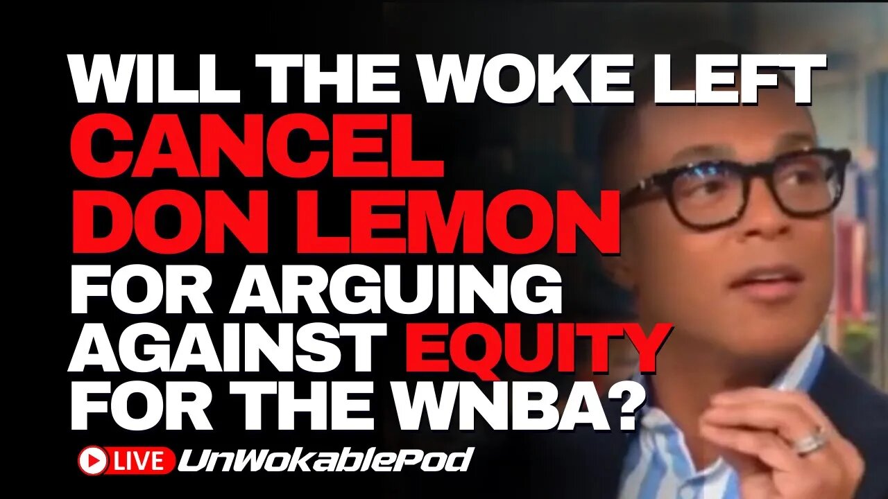 Don Lemon Canceled For Defending NBA Earning More Money Than WNBA?