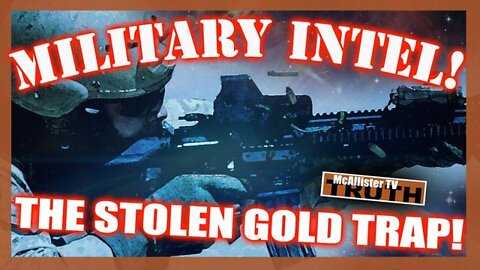 NEW MILITARY INTEL! THE STOLEN GOLD TRAP! - MCALLISTER TV 3/31/22