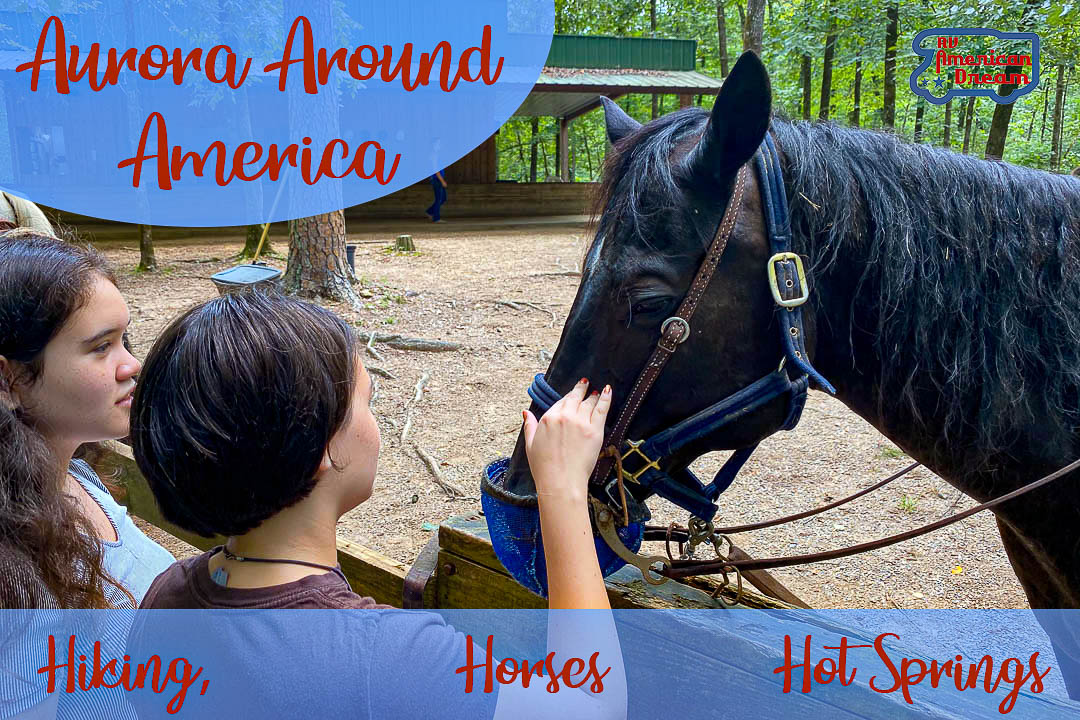 EP 4 Aurora Around America Hiking Horses Hot Springs, Oh My!! July 2020