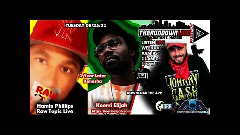 The Rundown Live #757 - Koerri Elijah, Hamin Phillips, Special guests, 1 Year Later