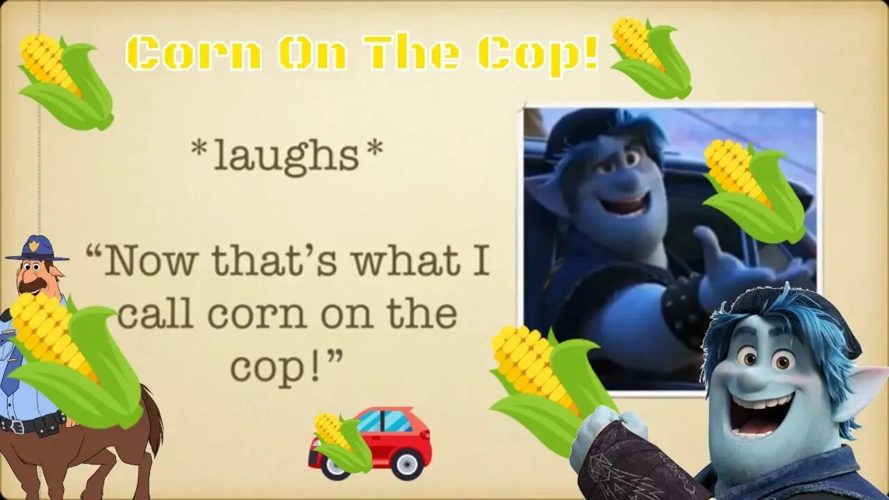 Corn On The Cop! An Onward Fanfiction! 2020 🚓