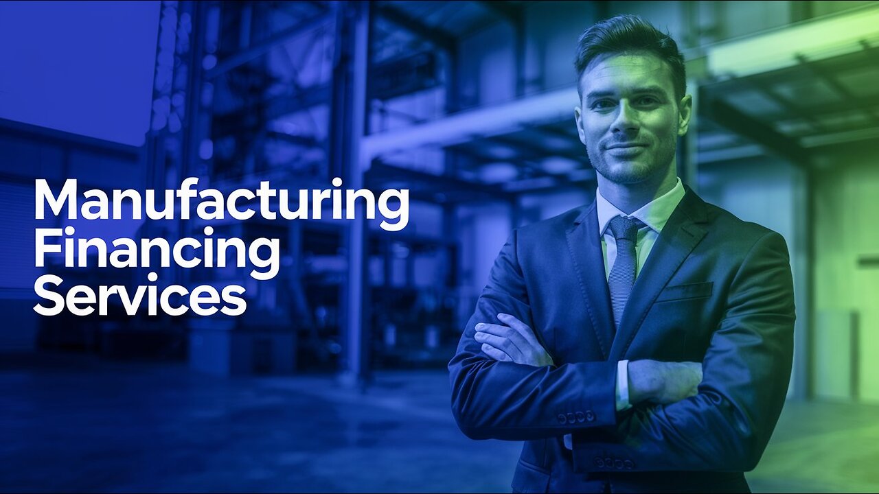 The Role of Manufacturing Financing Services for Manufacturing Growth