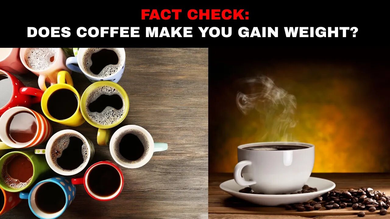 Fact Check: Does Coffee Make You Gain Weight?