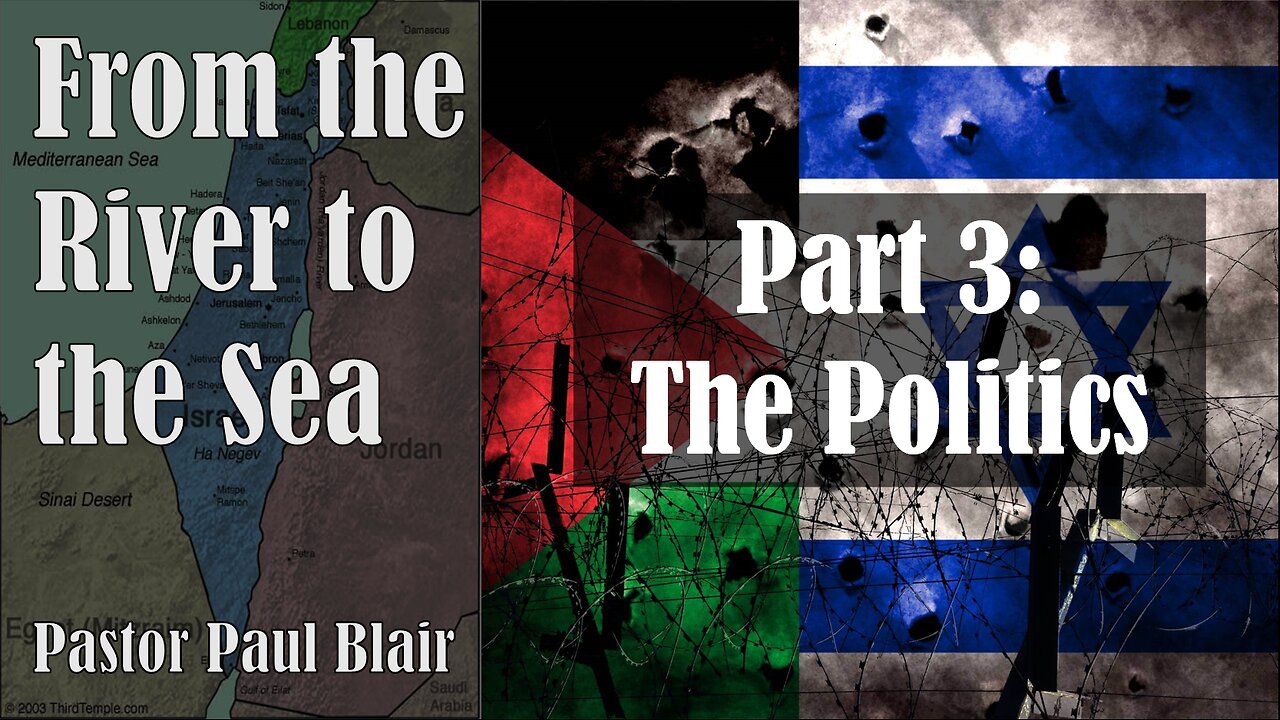 Pastor Paul Blair - From The River To The Sea Part 3: The Politics