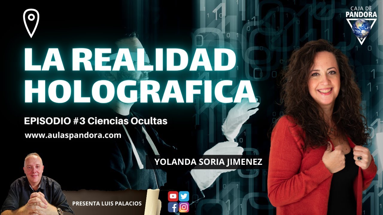 LA REALIDAD HOLOGRAFICA con Yolanda Soria