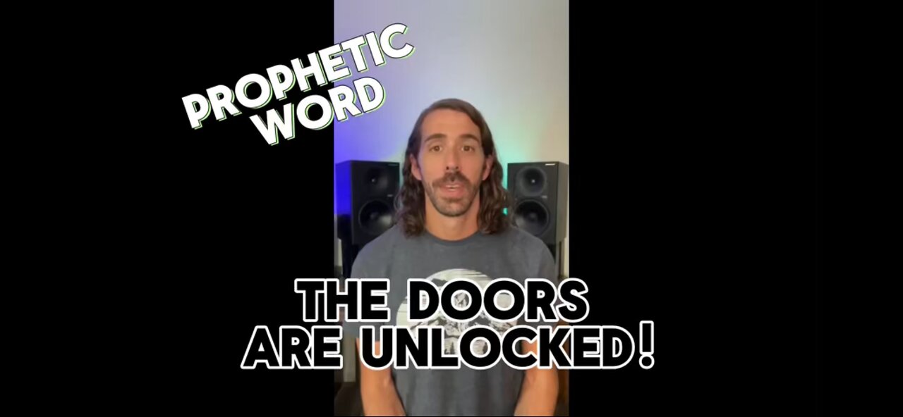 Prophetic Word - The Doors Are Unlocked