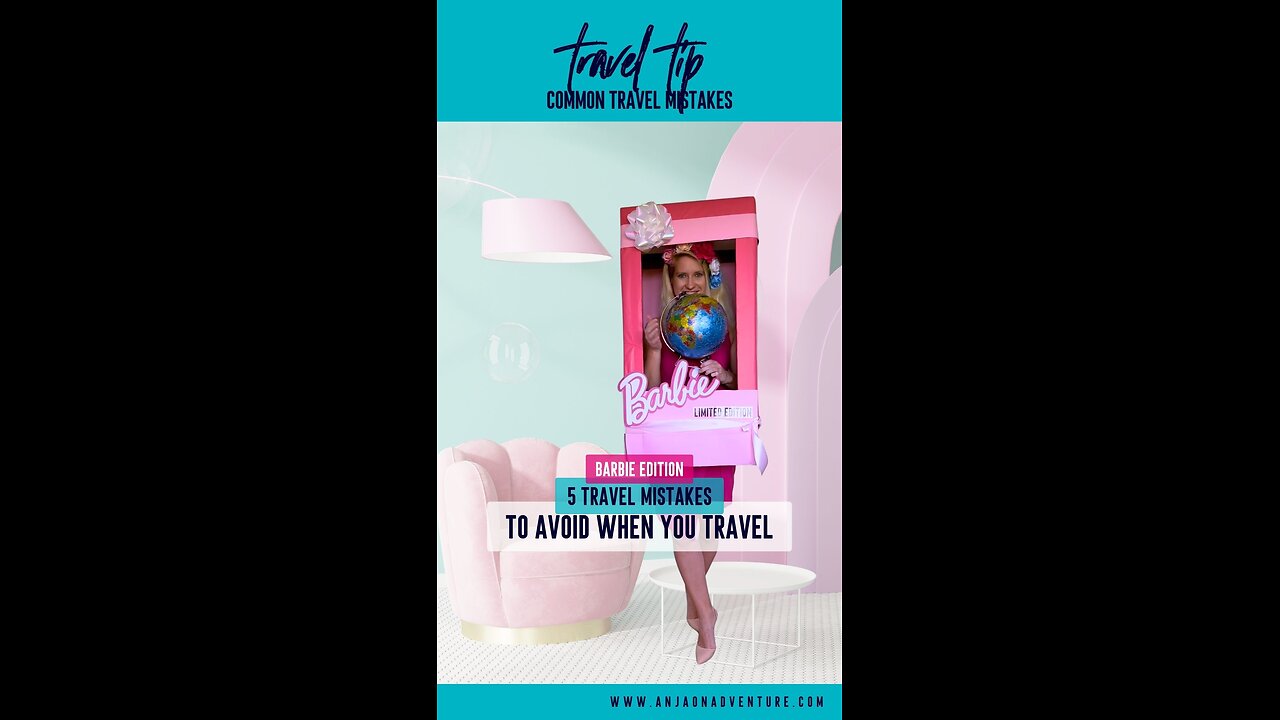 Travel Mistakes to Avoid | Barbie edition | #travelmistakes #aroundtheglobe #exploremoretoday