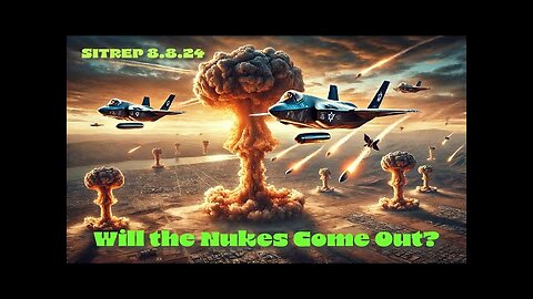 Monkey Werx - Will the Nukes Come Out? SITREP 8.8.24