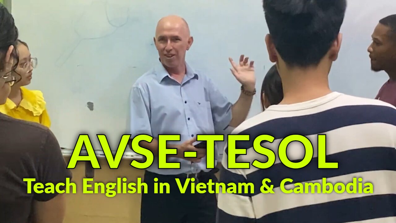 How To Teach English in Vietnam or Cambodia, AVSE-TESOL