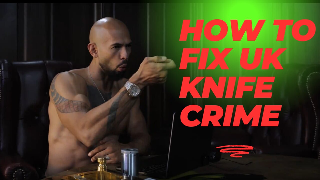 How to fix UK knife crime- Andrew Tate