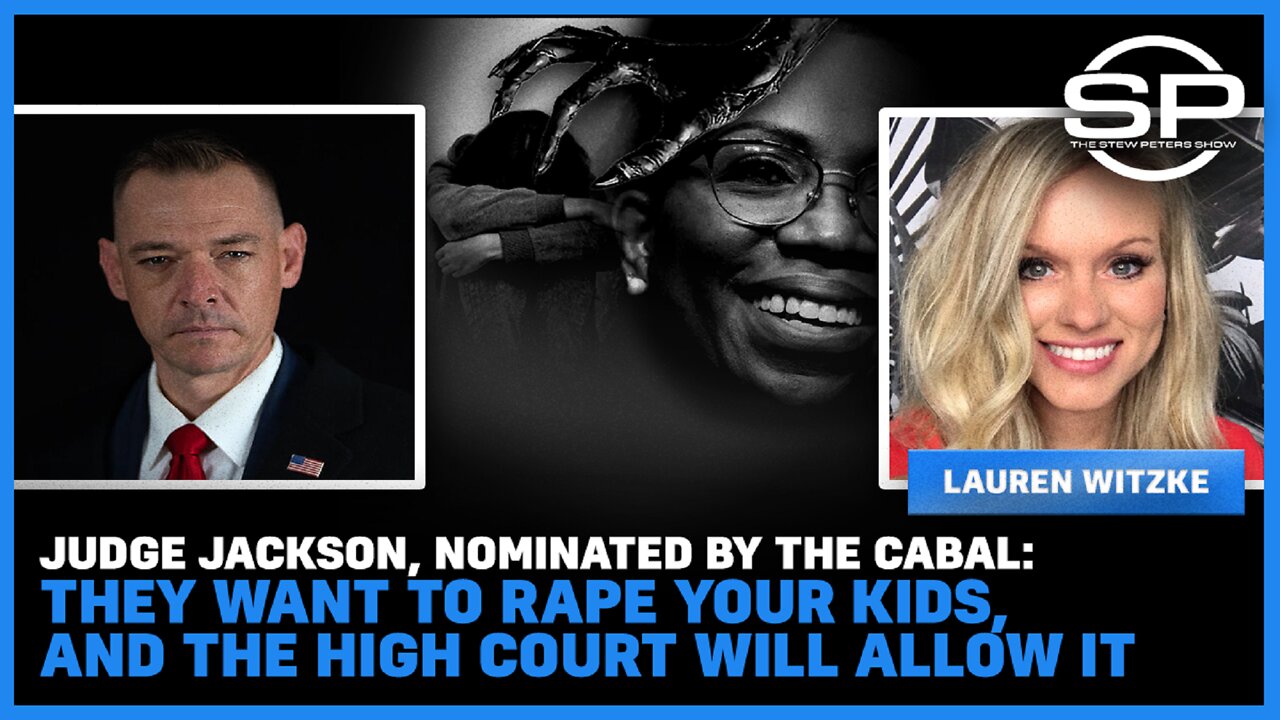 Judge Jackson, Nominated by the Cabal: They Want to Rape your Kids, and the High Court will allow it