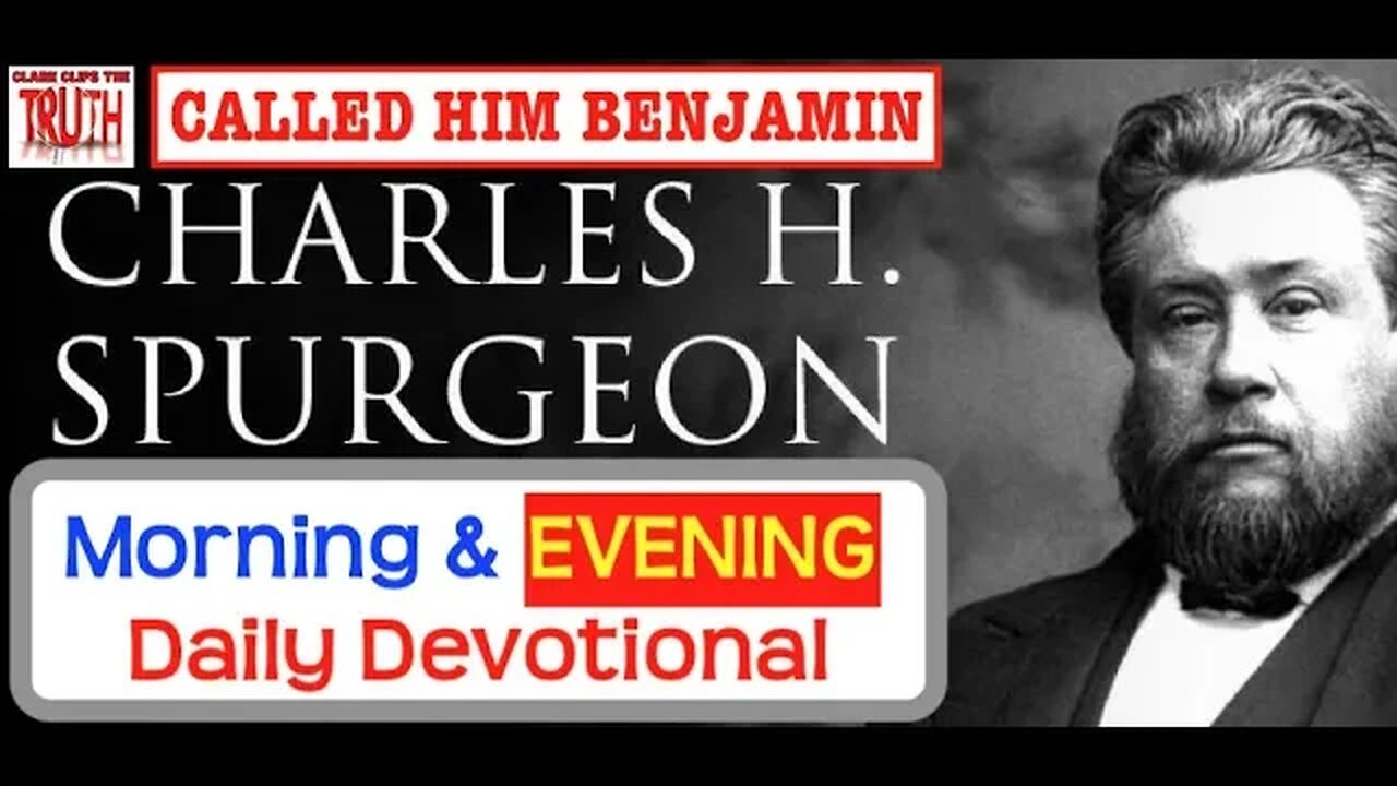 March 08 PM | CALLED HIM BENJAMIN | C H Spurgeon's Morning and Evening | Audio Devotional