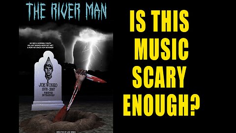 QUESTION: Is this Music Scary Enough? | The River Man Question | Joe Winko