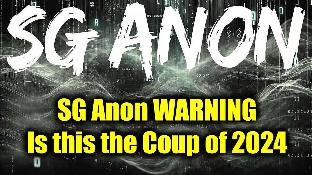 SG Anon WARNING "Is this the Coup of 2024" - Great Intel Oct 29