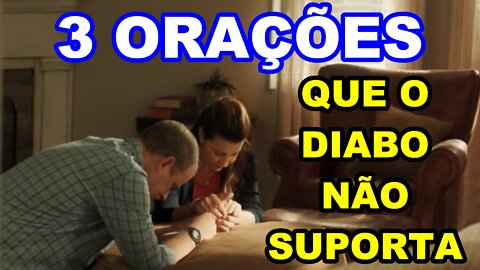 3 ORAÇÕES QUE O DIABO NÃO GOSTA