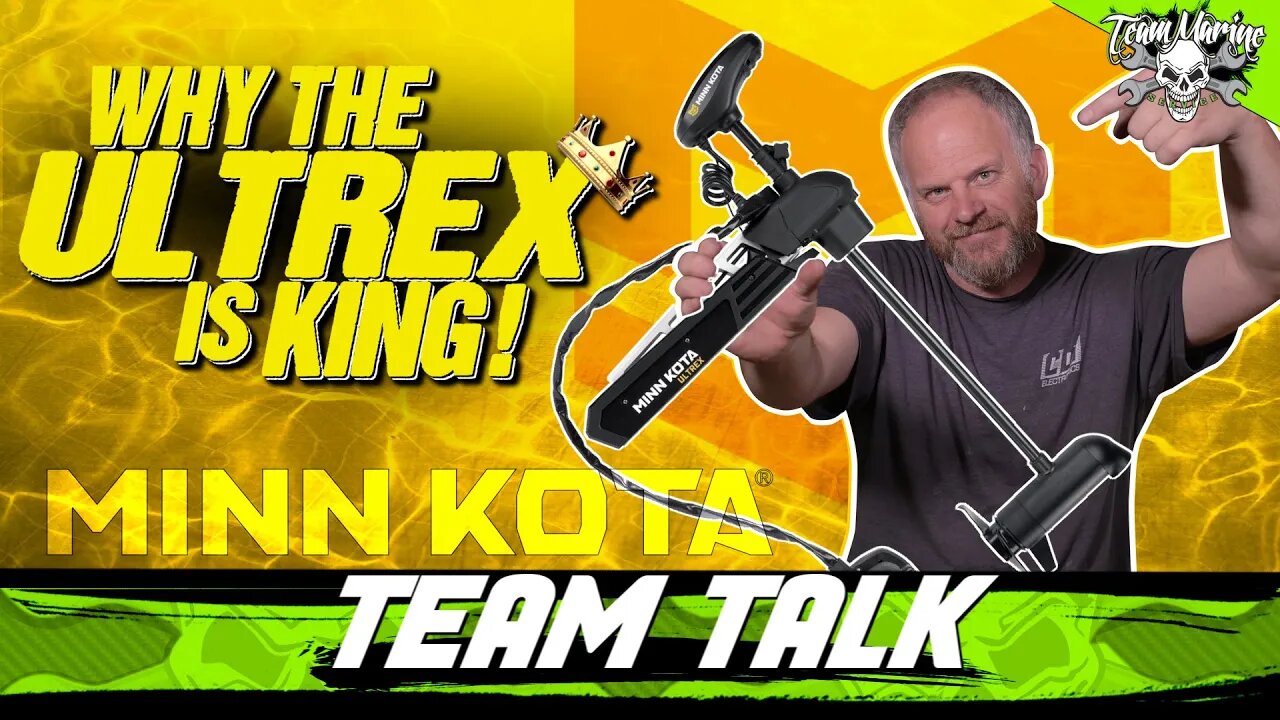 TEAM TALK: THE MINNKOTA ULTREX IS KING! (BEST TROLLING MOTOR)