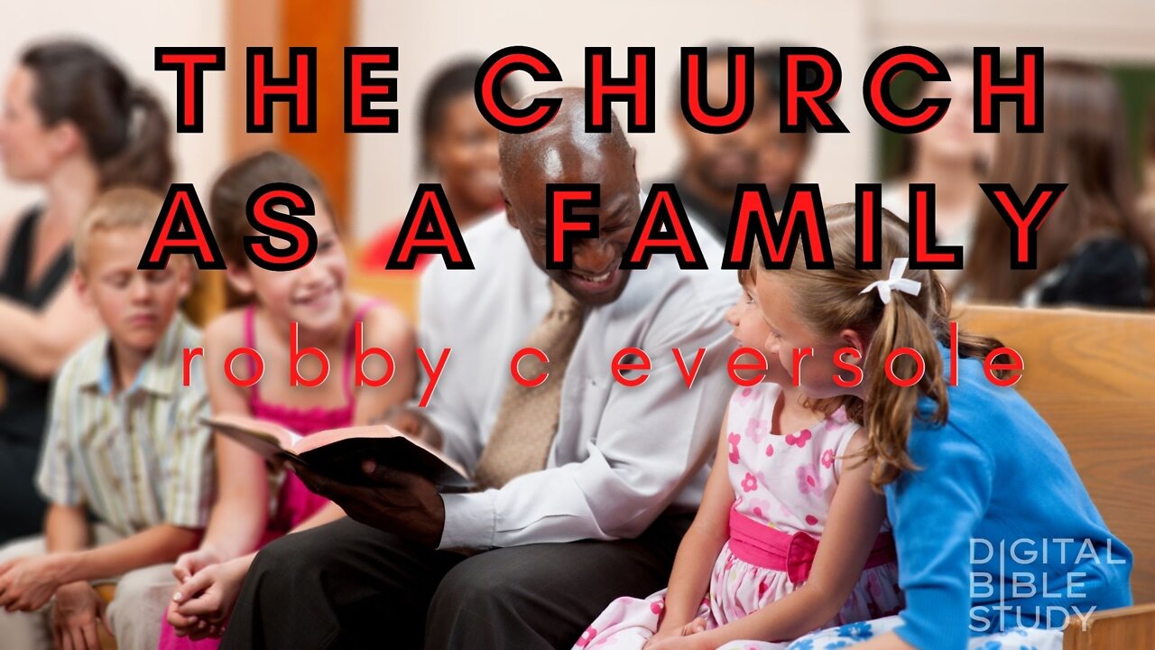 "The Church as a Family" - Robby C. Eversole - CONNECT - 1/18/2022